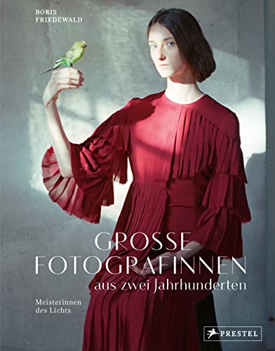 Große Fotografinnen aus zwei Jahrhunderten: Meisterinnen des Lichts. Erweiterte und aktualisierte Neuausgabe von Prestel Verlag